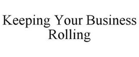 KEEPING YOUR BUSINESS ROLLING