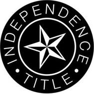 INDEPENDENCE TITLE