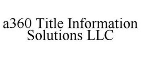 A360 TITLE INFORMATION SOLUTIONS LLC