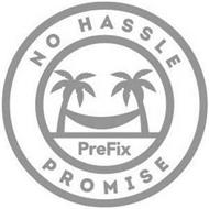 PREFIX NO HASSLE PROMISE