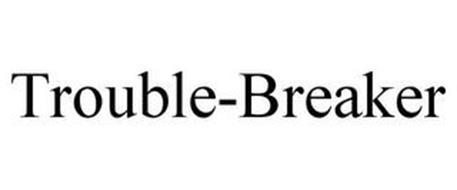 TROUBLE-BREAKER