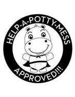 HELP-A-POTTY-MESS APPROVED!!!