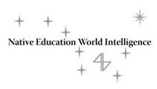 NATIVE EDUCATION WORLD INTELLIGENCE 4
