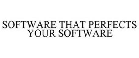 SOFTWARE THAT PERFECTS YOUR SOFTWARE