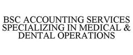 BSC ACCOUNTING SERVICES SPECIALIZING IN MEDICAL & DENTAL OPERATIONS