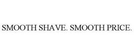 SMOOTH SHAVE. SMOOTH PRICE.