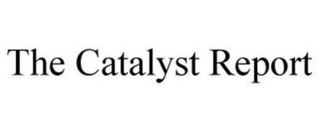 THE CATALYST REPORT