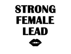STRONG FEMALE LEAD