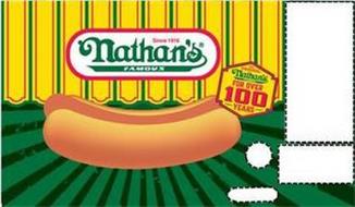SINCE 1916 NATHAN'S FAMOUS THE ORIGINALNATHAN'S FAMOUS FOR OVER 100 YEARS