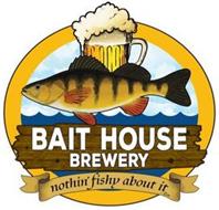 BAIT HOUSE BREWERY NOTHIN' FISHY ABOUT IT DAN