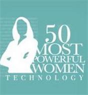 50 MOST POWERFUL WOMEN TECHNOLOGY