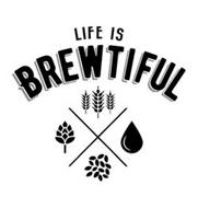 LIFE IS BREWTIFUL