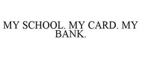 MY SCHOOL. MY CARD. MY BANK.
