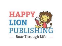HAPPY LION PUBLISHING ROAR THROUGH LIFE