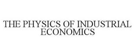 THE PHYSICS OF INDUSTRIAL ECONOMICS