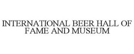 INTERNATIONAL BEER HALL OF FAME AND MUSEUM