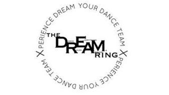 XPERIENCE DREAM YOUR DANCE TEAM XPERIENCE DREAM YOUR DANCE TEAM THE DANCE RULES EVERYTHING AROUND ME RING