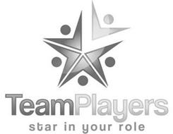 TEAMPLAYERS STAR IN YOUR ROLE