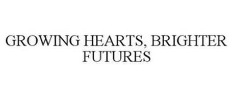 GROWING HEARTS, BRIGHTER FUTURES