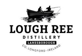 LOUGH REE DISTILLERY LANESBOROUGH CO. LONGFORD-IRELAND