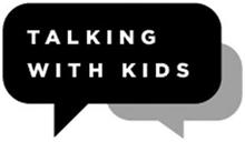 TALKING WITH KIDS