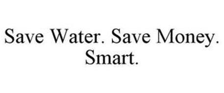 SAVE WATER. SAVE MONEY. SMART.