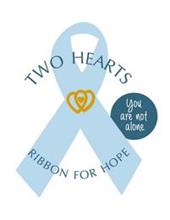 TWO HEARTS RIBBON FOR HOPE YOU ARE NOT ALONE.