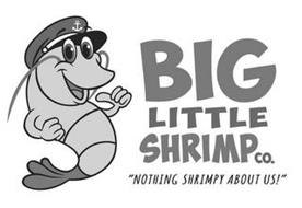 BIG LITTLE SHRIMP CO. 