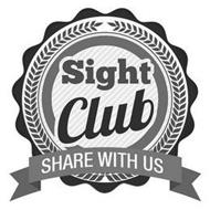 SIGHT CLUB SHARE WITH US