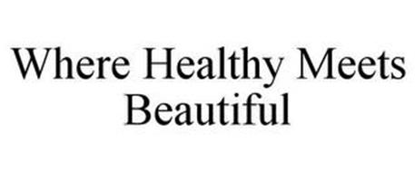 WHERE HEALTHY MEETS BEAUTIFUL