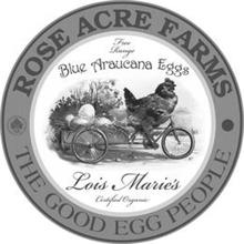 ROSE ACRE FARMS THE GOOD EGG PEOPLE NATURAL BLUE EGGS FROM LOIS MARIE