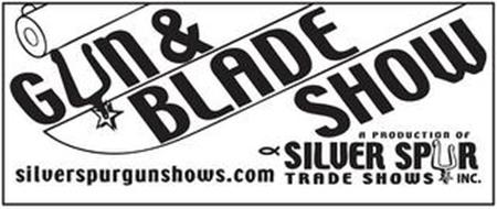 GUN & BLADE SHOW SILVERSPURGUNSHOWS.COM A PRODUCTION OF SILVER SPUR TRADE SHOWS INC.
