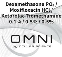 DEXAMETHASONE PO4 / MOXIFLOXACIN HCL / KETOROLAC TROMETHAMINE 0.1% / 0.5% / 0.5% OMNI BY OCULAR SCIENCE