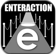 ENTERACTION E