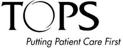 TOPS PUTTING PATIENT CARE FIRST