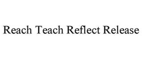 REACH TEACH REFLECT RELEASE