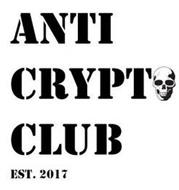 ANTI CRYPTO CLUB EST. 2017