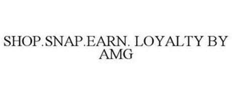 SHOP.SNAP.EARN. LOYALTY BY AMG