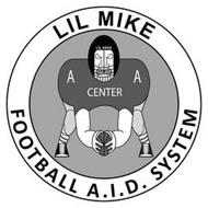 LIL MIKE FOOTBALL A.I.D. SYSTEM A CENTER A