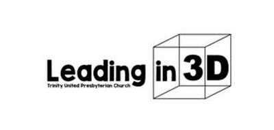 LEADING IN 3D TRINITY UNITED PRESBYTERIAN CHURCH