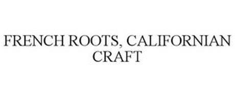 FRENCH ROOTS, CALIFORNIAN CRAFT