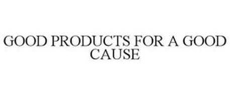 GOOD PRODUCTS FOR A GOOD CAUSE
