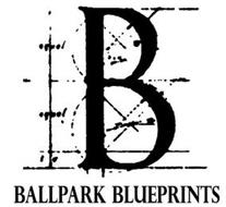 B BALLPARK BLUEPRINTS