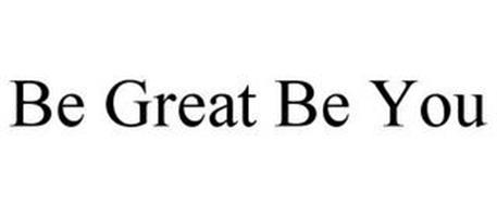 BE GREAT BE YOU