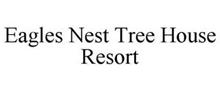 EAGLES NEST TREE HOUSE RESORT