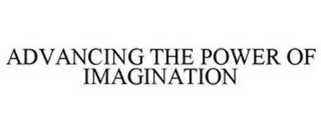 ADVANCING THE POWER OF IMAGINATION