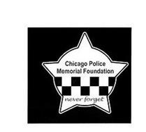 CHICAGO POLICE MEMORIAL FOUNDATION NEVER FORGET