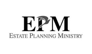 EPM ESTATE PLANNING MINISTRY