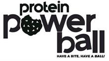 PROTEIN POWER BALL HAVE A BITE, HAVE A BALL!