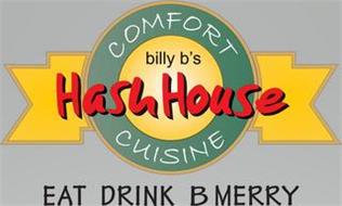 BILLY B'S HASH HOUSE COMFORT CUISINE EAT DRINK B MERRY